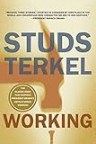 Working: People Talk About What They Do All Day and How They Feel About What They Do