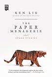 The Paper Menagerie and Other Stories